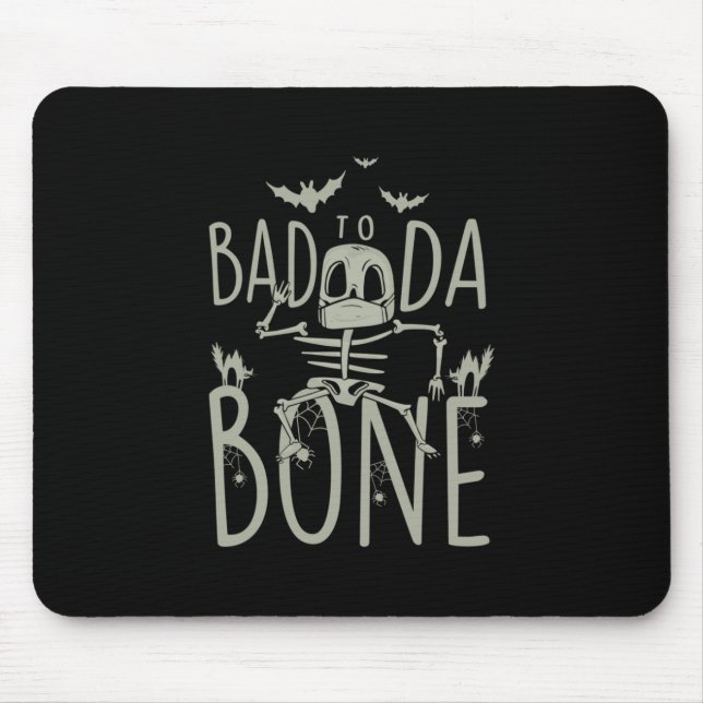 Halloween Gift | Bad To Da Bone Mouse Mat (Front)
