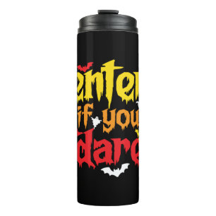 Halloween Gift Enter If You Dare Birthday Thermal Tumbler