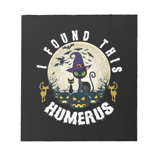 Halloween Gift | I Found This Humerus Birthday Notepad (Front)