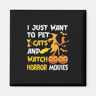 Halloween Gift I Just Want To Pet Cats Birthday Magnet