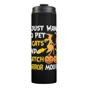Halloween Gift I Just Want To Pet Cats Birthday Thermal Tumbler