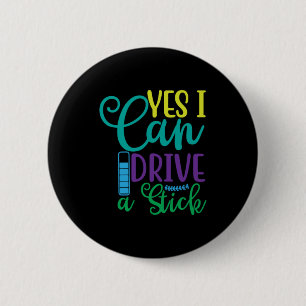 Halloween Gift Yes I Can Drive A Stick 6 Cm Round Badge
