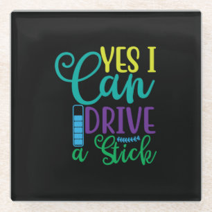 Halloween Gift Yes I Can Drive A Stick Glass Coaster