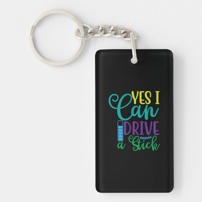 Halloween Gift Yes I Can Drive A Stick Key Ring (Front)