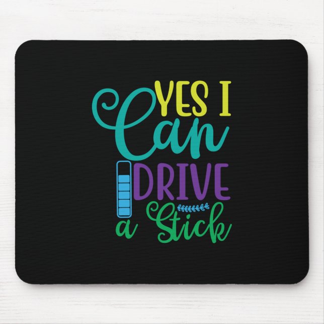Halloween Gift Yes I Can Drive A Stick Mouse Mat (Front)