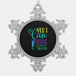 Halloween Gift Yes I Can Drive A Stick Snowflake Pewter Christmas Ornament