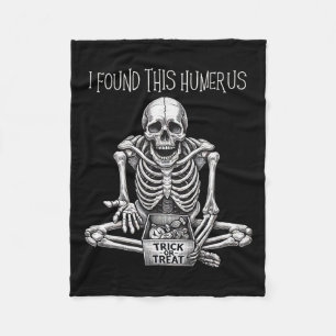 Halloween Gifts Skeleton I Found This Humerus Fleece Blanket