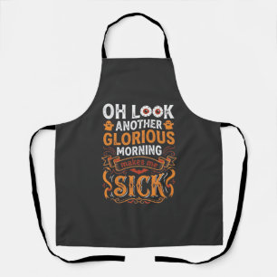 Halloween Glorious Morning Makes Me Sick Design_1 Apron
