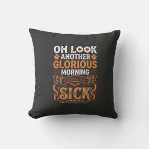 Halloween Glorious Morning Makes Me Sick Design_1 Cushion