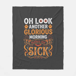 Halloween Glorious Morning Makes Me Sick Design_1 Fleece Blanket