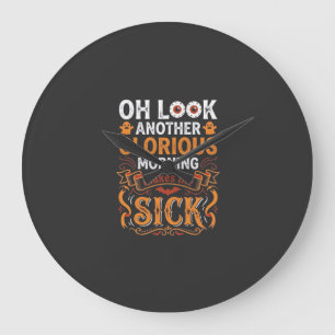 Halloween Glorious Morning Makes Me Sick Design_1 Large Clock