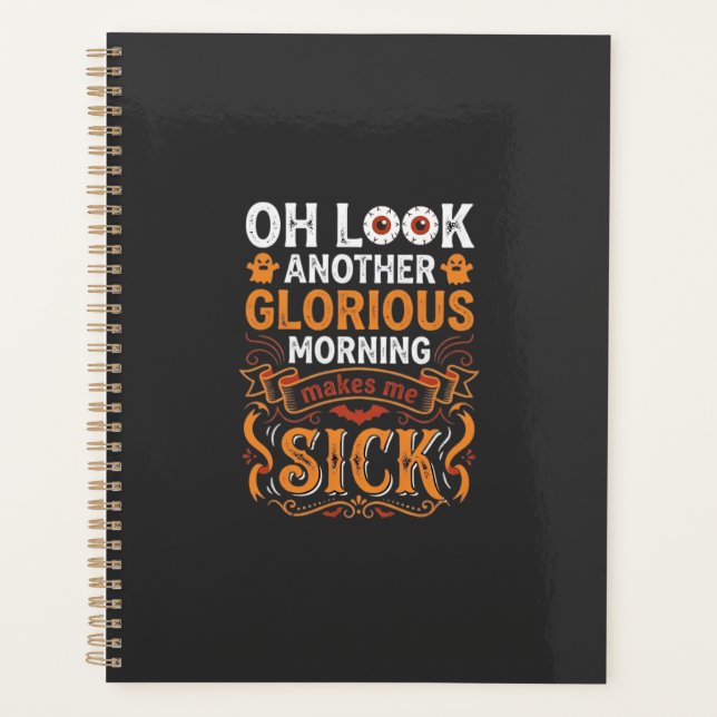 Halloween Glorious Morning Makes Me Sick Design_1 Planner (Front)