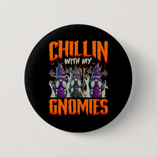 Halloween Gnomes Witch Chillin With My Gnomies 6 Cm Round Badge