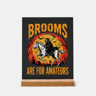 Halloween Grim Reaper Horse Brooms Are for Amateur Acrylic Sign