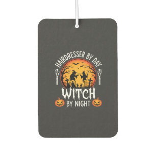Halloween Hairdresser by Day Witch by Night Car Air Freshener