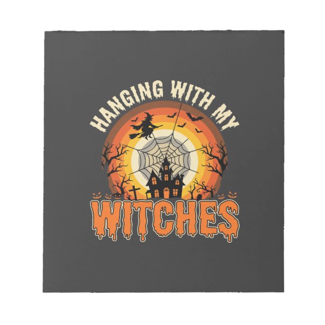 Halloween Hanging With My Witches Haunted House Notepad (Front)
