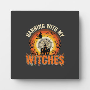 Halloween Hanging With My Witches Haunted House Plaque
