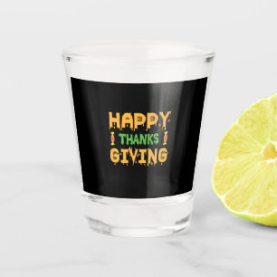 Halloween Happy Thanksgiving Birthday Shot Glass
