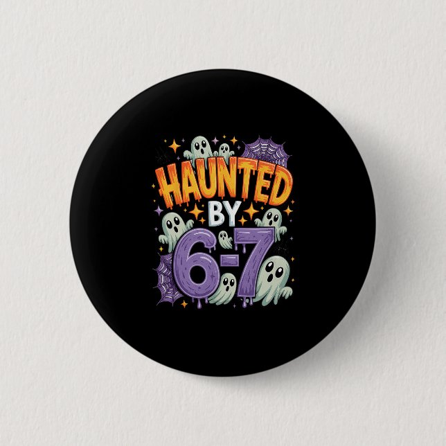 Halloween Haunted 67 Six Seven Meme 1 (25)  6 Cm Round Badge (Front)