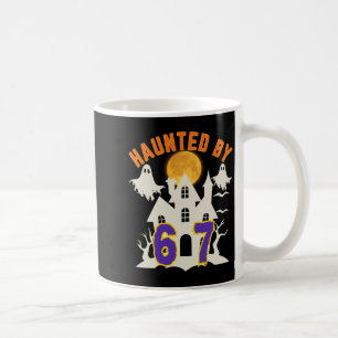 Halloween Haunted By 6 7 Six Seven Gen Alpha Z 67  Coffee Mug
