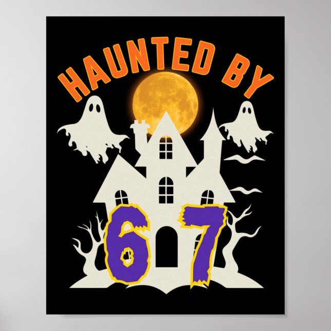 Halloween Haunted By 6 7 Six Seven Gen Alpha Z 67  Poster (Front)