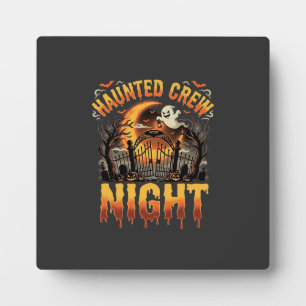 Halloween Haunted Crew Night Plaque
