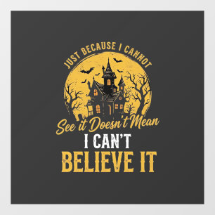 Halloween Haunted House Believe It Design_1 Window Cling