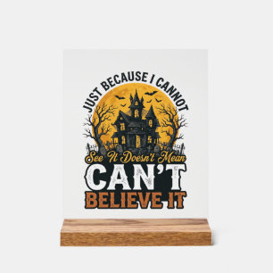 Halloween Haunted House Cant Believe It Vintage Acrylic Sign
