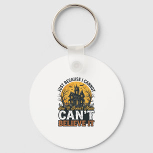 Halloween Haunted House Cant Believe It Vintage Key Ring