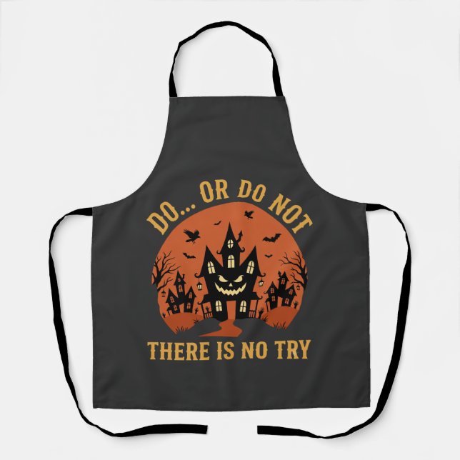 Halloween Haunted House Do Or Do Not Apron (Front)