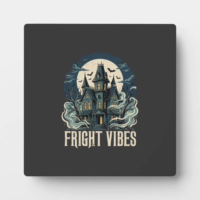 Halloween Haunted House Fright Vibes Design Plaque (Front)