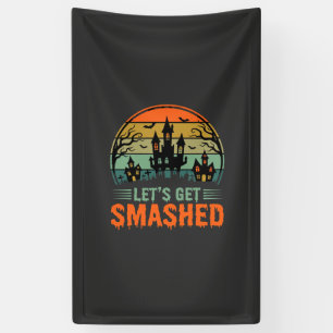 Halloween Haunted House Lets Get Smashed Retro Banner