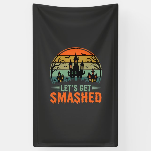 Halloween Haunted House Lets Get Smashed Retro Banner (Vertical)