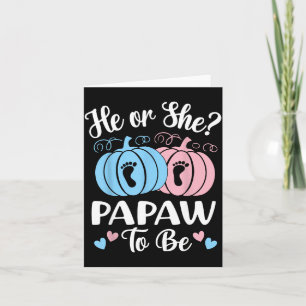 Halloween He Or She Papaw To Be Pumpkin Gender Rev Card