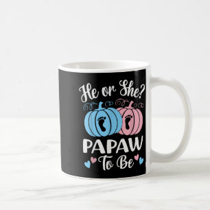 Halloween He Or She Papaw To Be Pumpkin Gender Rev Coffee Mug