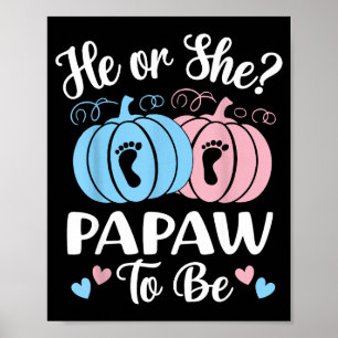 Halloween He Or She Papaw To Be Pumpkin Gender Rev Poster