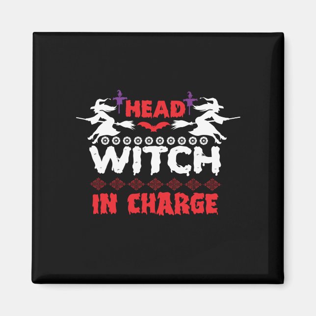 Halloween Head Witch In Charge Birthday Magnet (Front)