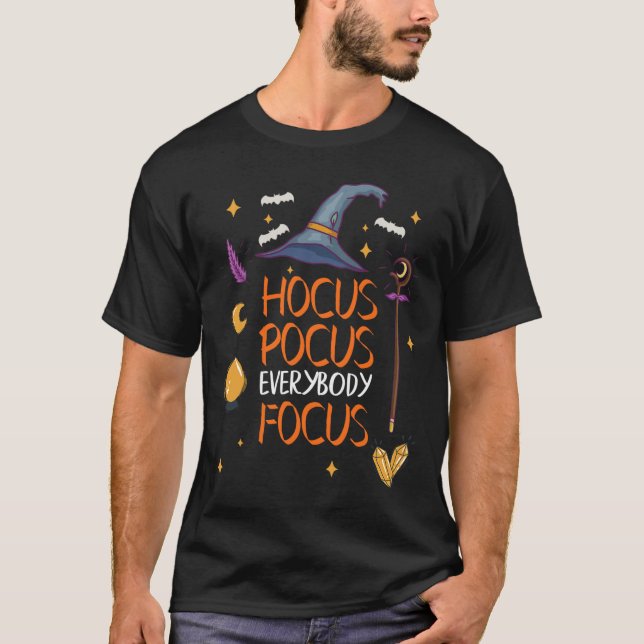 Halloween Hocuss Pocus Everybody Focus Fun Teacher T-Shirt (Front)