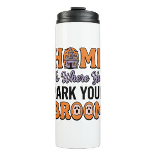 Halloween Home Park Your Broom Vintage Typography Thermal Tumbler