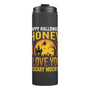 Halloween Honey I Love You Scary Much Thermal Tumbler