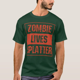 Halloween Horror Costume Funny Zombie Lives Splatt T-Shirt