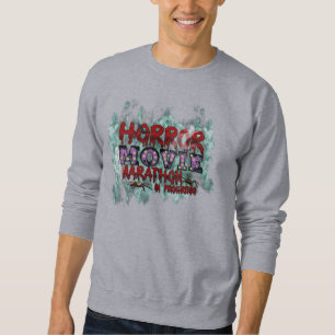 Halloween Horror Movie Marathon In Progress Sweatshirt