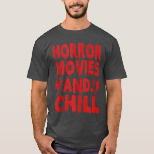Halloween Horror Movies And Chill Horror Movie Cou T-Shirt