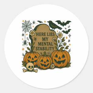 Halloween Horror Spooky Season Here Lies My Mental Classic Round Sticker