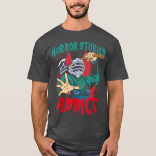 Halloween Horror Stories Scary Movies Addict Kille T-Shirt