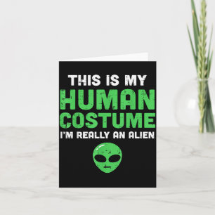 Halloween Human Costume Im Alien Funny Men Women K Card