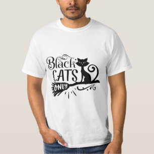 Halloween humor T-shirt black cat only