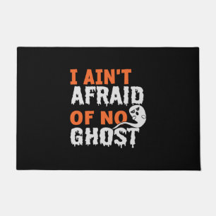 Halloween I Aint Afraid of No Ghost Birthday Doormat