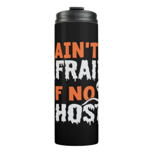 Halloween I Aint Afraid of No Ghost Birthday Thermal Tumbler