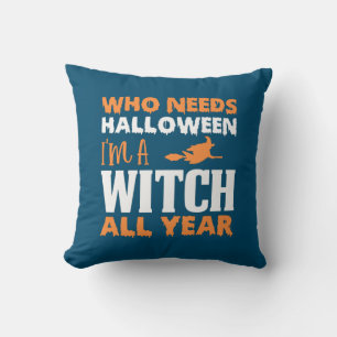 Halloween I Am A Witch All Year Birthday Cushion